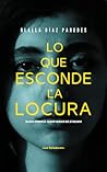 LO QUE ESCONDE LA LOCURA (Spanish Edition)