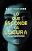 LO QUE ESCONDE LA LOCURA (Spanish Edition)