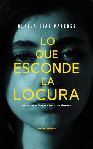 LO QUE ESCONDE LA LOCURA (Spanish Edition)