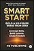 Smart Start: Build a 6-Figure Brand from Zero: A Step-by-Step Guide to Creating Multiple Passive Income Streams That Work While You Sleep