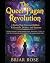 The Queer Pagan Revolution:...