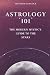 Astrology 101: The Modern M...