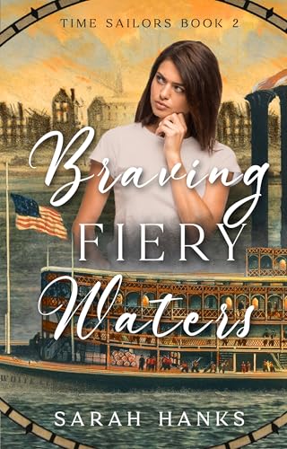 Braving Fiery Waters (Time Sailors #2)