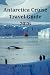 Antarctica Cruise Travel Gu...
