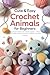 Cute & Easy Crochet Animals for Beginners by Happy Hook Creations