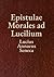 Epistulae Morales ad Lucilium