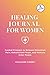 Healing Journal for Women: ...