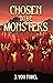 Chosen to be Monsters