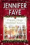 Puppy Hugs & Mistletoe Kisses by Jennifer Faye