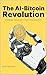 The AI-Bitcoin Revolution by Ruth Heasman