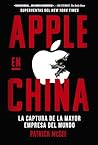 Apple en China: La captura de la mayor empresa del mundo