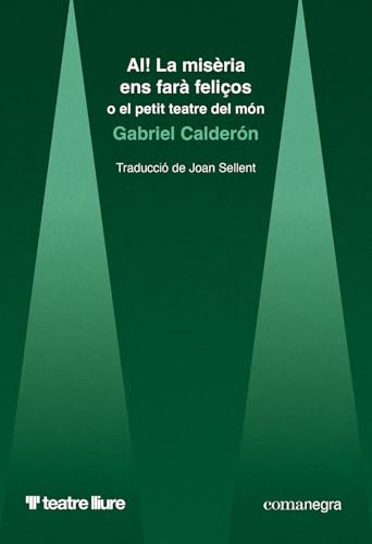 AI! La misèria ens farà feliços: o el petit teatre del món (Paperback)