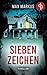 Sieben Zeichen Ein fesselnder psychologischer Thriller by Max Markus