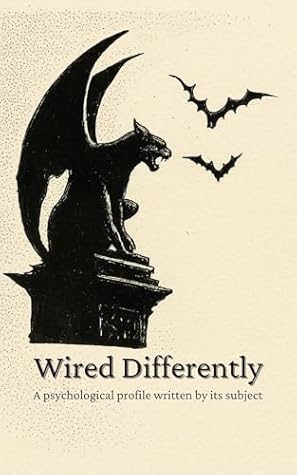 Wired Differently: A psychological profile written by its subject