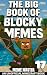 The Big Book of Blocky Memes 17 by Meme Master The Big Book of Blocky Memes 17 by Meme Master