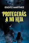 PROTEGERÁS A MI H...