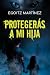 PROTEGERÁS A MI HIJA (Suspense / Thriller): Una novela adictiva con acción, giros y ritmo trepidante. (Libro 2. Serie Ariel Shemesh) (Spanish Edition)