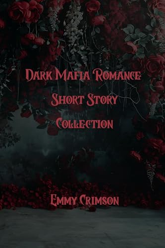 Dark Mafia Romance Short Story Collection (Kindle Edition)