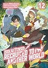 Isekai Tensei: Recruited to Another World (Manga): Volume 12