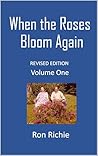 When The Roses Bloom Again : revised edition