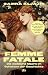 Femme fatale: Die weibliche Macht im Schatten der Geschichte | Warum fast alles falsch ist, was du über Mätressen und Königinnen zu wissen glaubst (German Edition)
