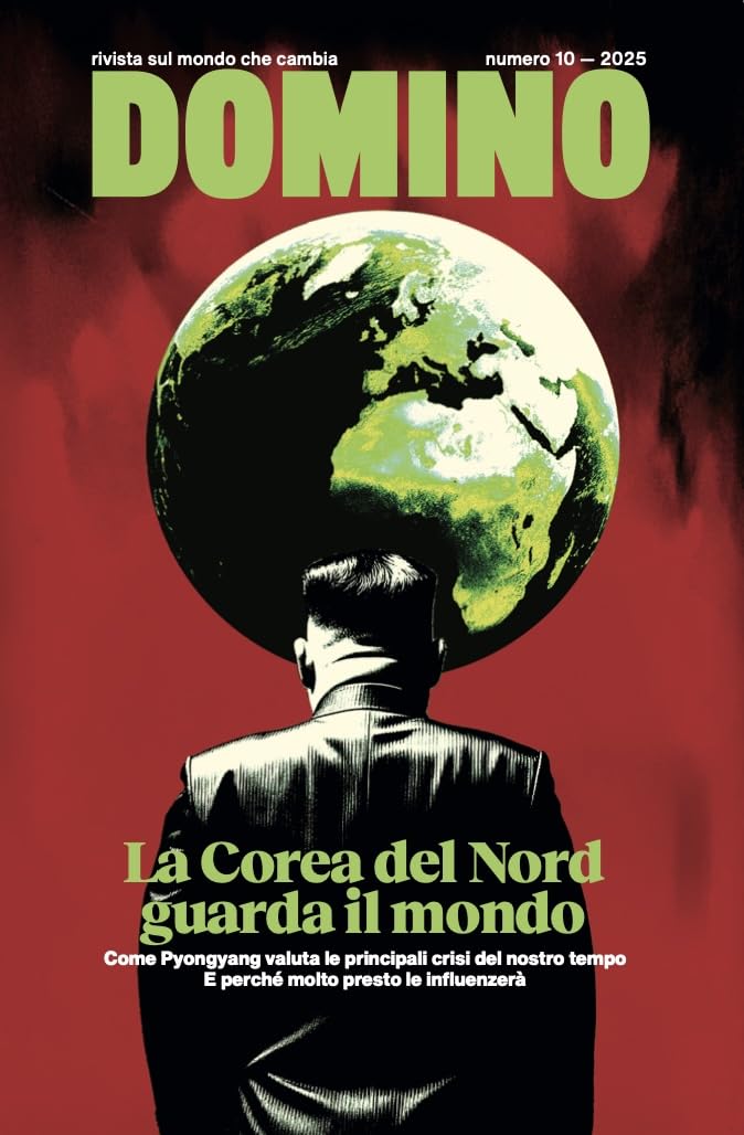 Domino. Rivista sul mondo che cambia. La Corea del Nord guarda il mondo (Paperback)