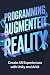 PROGRAMMING AUGMENTED REALITY by JOSH BOLTON
