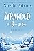 Stranded in the Snow by Noelle Adams Stranded in the Snow by Noelle Adams