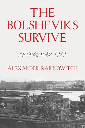 The Bolsheviks Survive: Petrograd 1919 (Hardcover)