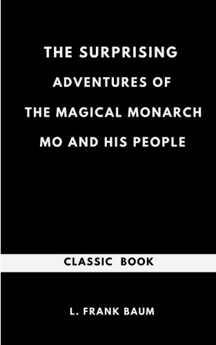 The Surprising Adventures of the Magical Monarch of Mo and His People