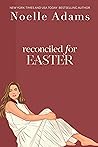 Reconciled for Easter (Willow Park, #4)