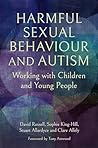 Harmful Sexual Behaviour and Autism: Working with Children and Young People