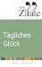 365 Zitate für tägliches Glück by Silke Klein