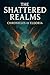 The Shattered Realms: Chron...