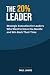 The 20% Leader: Strategic Execution for Leaders Who Want to Move the Needle and Win Back Their Time