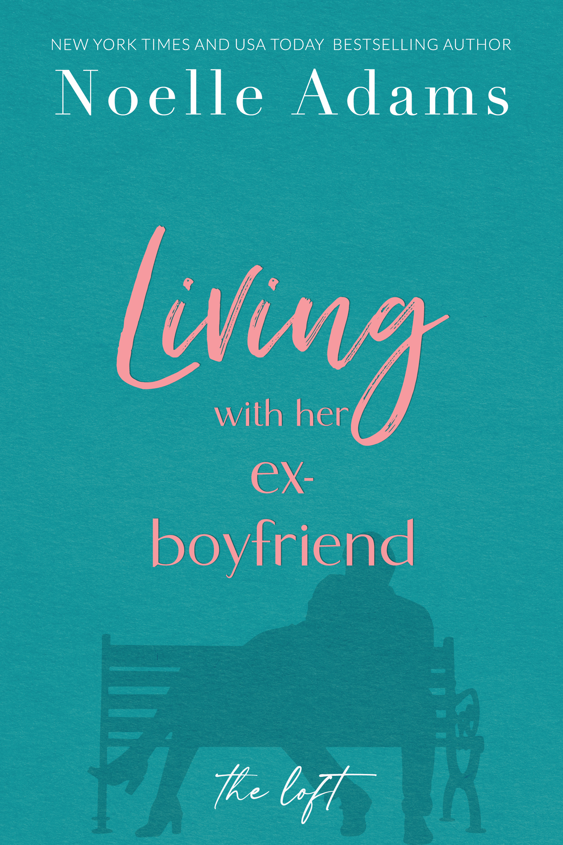 Living with Her Ex-Boyfriend (The Loft, #2)