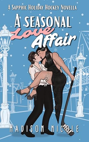 A Seasonal Love Affair: A Sapphic Hockey Holiday Novella (Kindle Edition)
