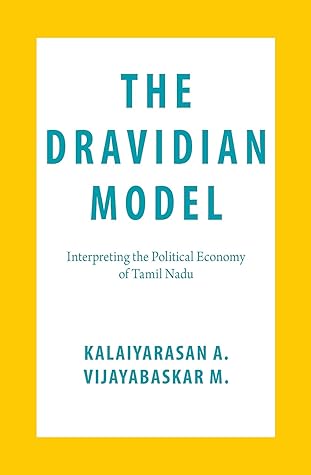 The Dravidian Model: Interpreting the Political Economy of Tamil Nadu