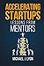 Accelerating Startups: Lessons From Mentors