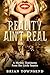 Reality Ain't Real by Brian   Townsend