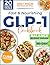 FAST & NOURISHING GLP-1 COOKBOOK by Caroline Ladle