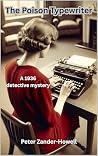 The Poison Typewriter: A 1936 detective mystery The Poison Typewriter: A 1936 detective mystery