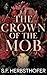 Crown Of The Mob: Book 1, A...
