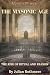 THE MASONIC AGE: The Rise o...