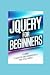 JQUERY FOR BEGINNERS: learn...