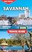 Savannah Travel Guide 2026:...