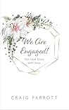 We Are Engaged!: ...