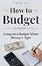 How to Budget Book for Beginners: Practical Budgeting, Frugal Living, and Money Saving Strategies to Pay Off Debt, Manage Expenses, and Build Financial Freedom - Even on a Low Income