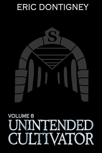 Unintended Cultivator: Volume Eight (Kindle Edition)