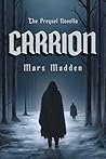 Carrion: The Prequel Novella (The Carrion Trilogy)